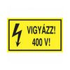 Figyelmeztető matrica VIGYÁZZ! 400 V! ( KICSI ) vinil  öntapadós sárga 100mmx 60mmx 4 db/ív